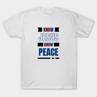 Know Jesus Know Peace | Christian Typography T-Shirt